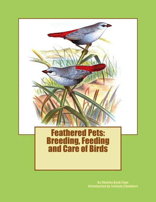 Feathered Pets: Breeding, Feeding and Care of Birds - Paperback