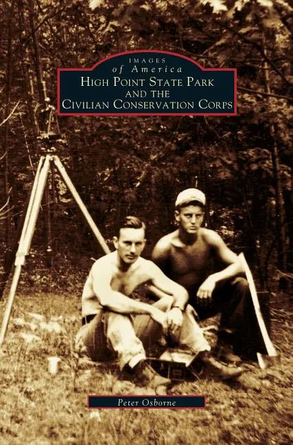 High Point State Park and the Civilian Conservation Corps - Hardcover