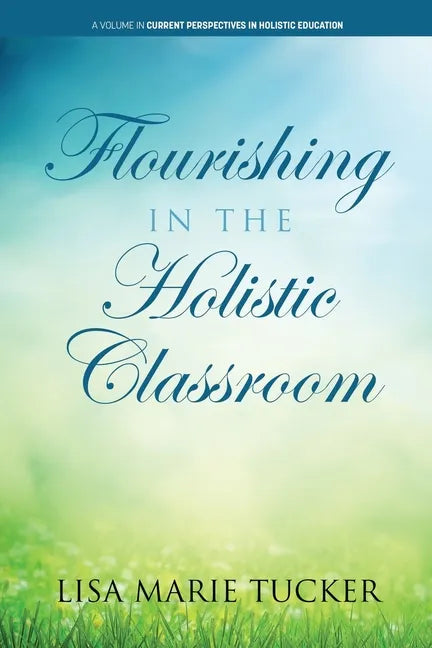 Flourishing in the Holistic Classroom - Paperback