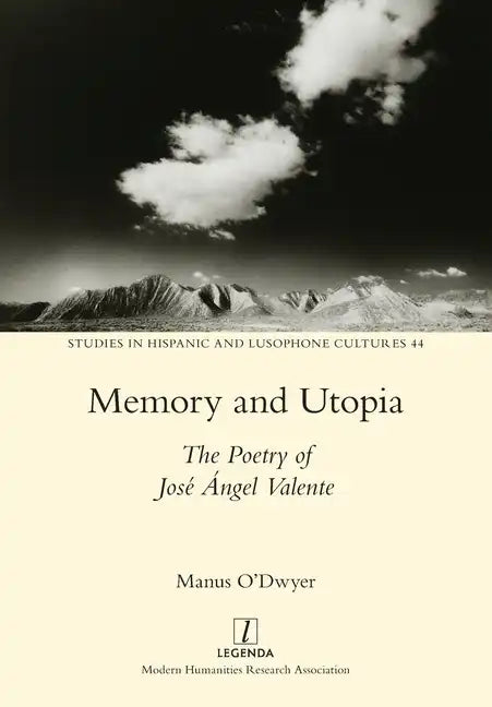 Memory and Utopia: The Poetry of José Ángel Valente - Paperback
