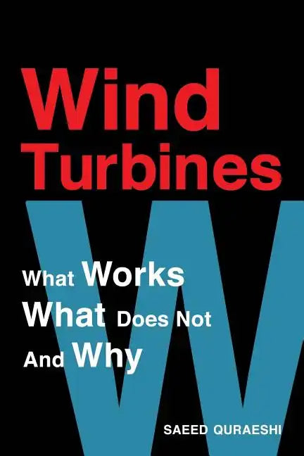 Wind Turbines: What Works What Does Not And Why - Paperback