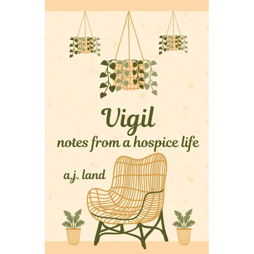 Vigil: Notes from a Hospice Life - Paperback
