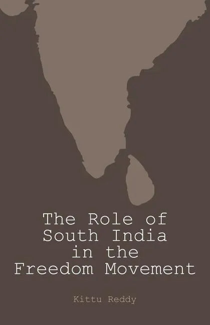 The Role of South India in the Freedom Movement - Paperback