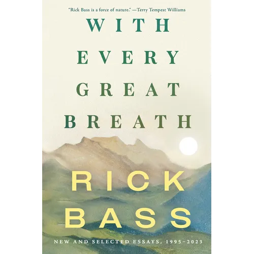 With Every Great Breath: New and Selected Essays, 1995-2023 - Paperback