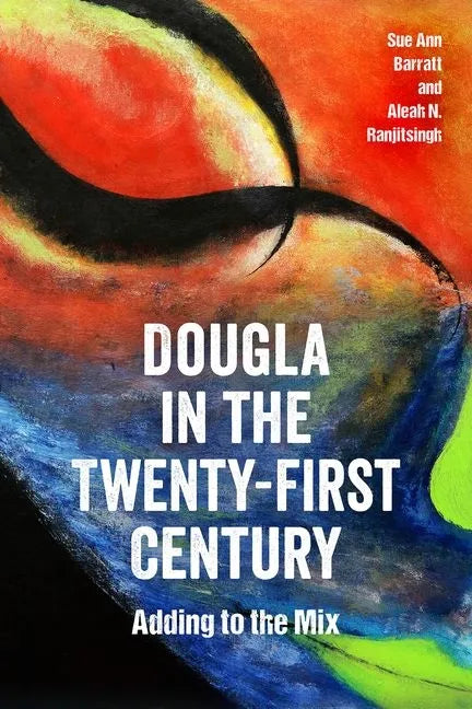 Dougla in the Twenty-First Century: Adding to the Mix - Hardcover
