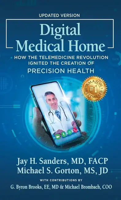 Digital Medical Home: How the Telemedicine Revolution Ignited the Creation of Precision Health - Hardcover