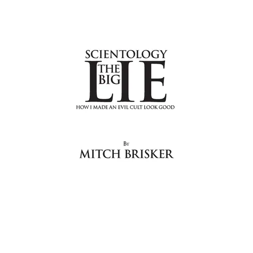 Scientology The Big Lie: How I Made an Evil Cult Look Good - Hardcover