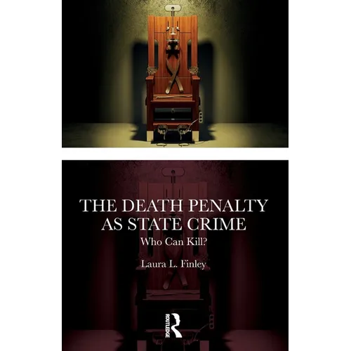 The Death Penalty as State Crime: Who Can Kill? - Paperback