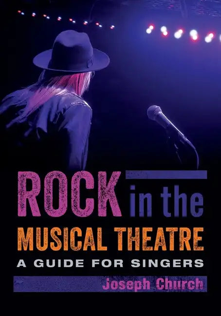 Rock in the Musical Theatre: A Guide for Singers - Paperback