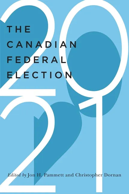 Canadian Federal Election of 2021 - Paperback