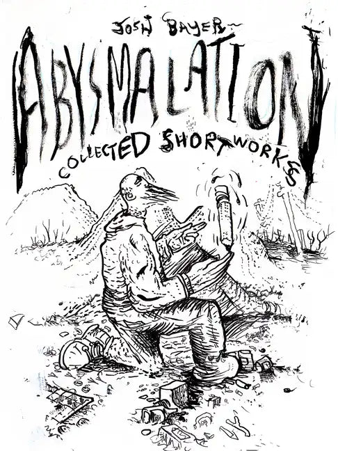 Abysmalation: Collected Short Works - Paperback