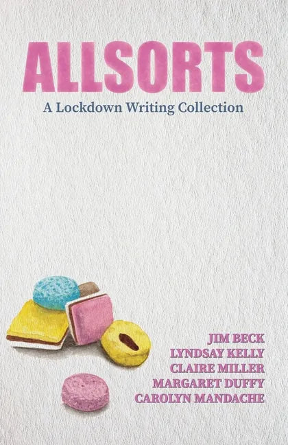 Allsorts: A Lockdown Writing Collection - Paperback