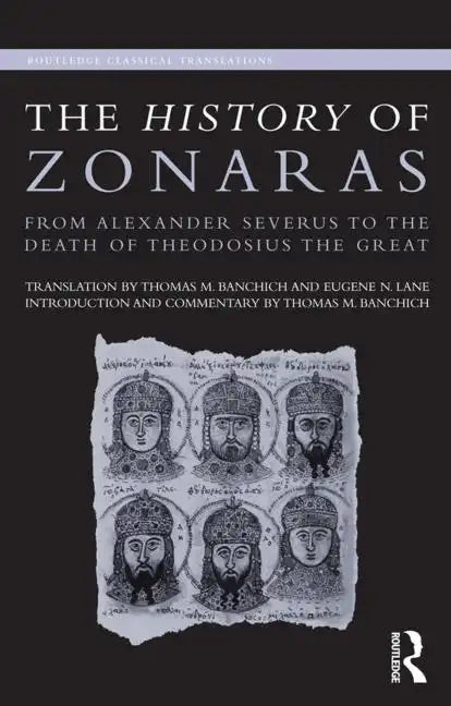 The History of Zonaras: From Alexander Severus to the Death of Theodosius the Great - Paperback