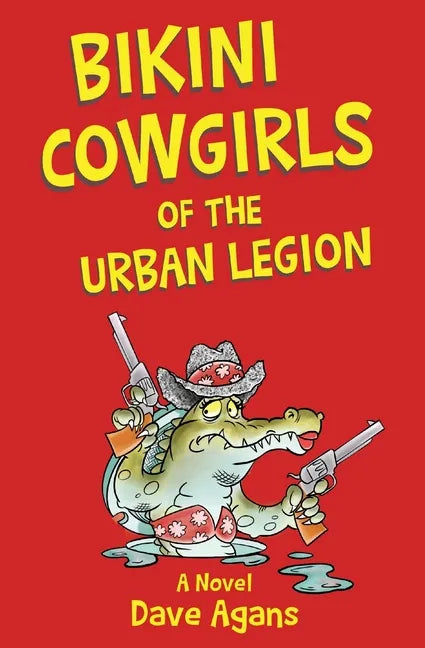 Bikini Cowgirls of the Urban Legion: A legendary comedy - Paperback