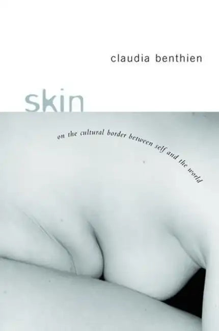 Skin: On the Cultural Border Between Self and World - Paperback