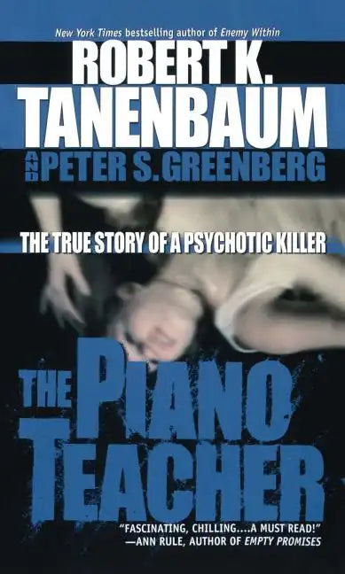 The Piano Teacher: The True Story of a Psychotic Killer - Paperback
