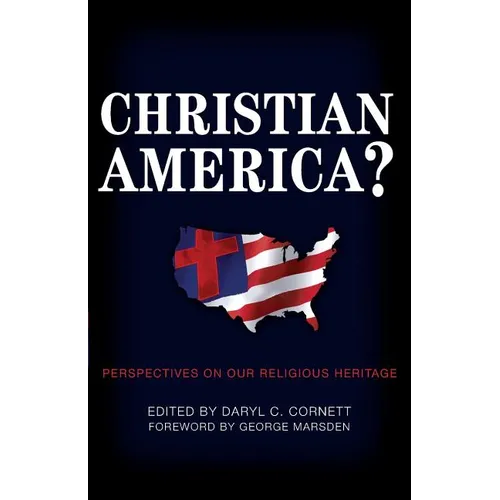 Christian America?: Perspectives on Our Religious Heritage - Paperback