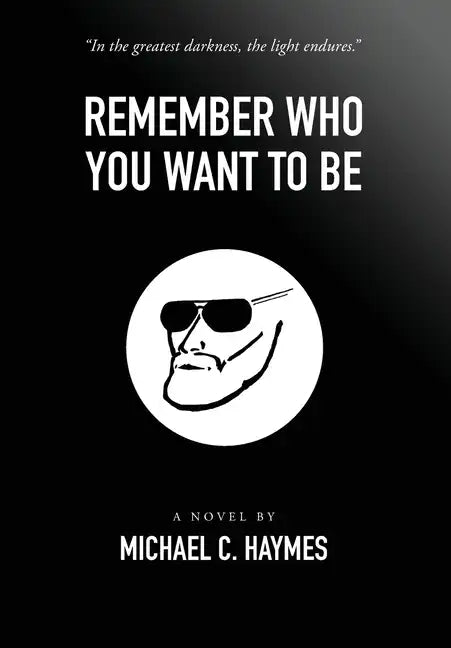 Remember Who You Want To Be - Hardcover