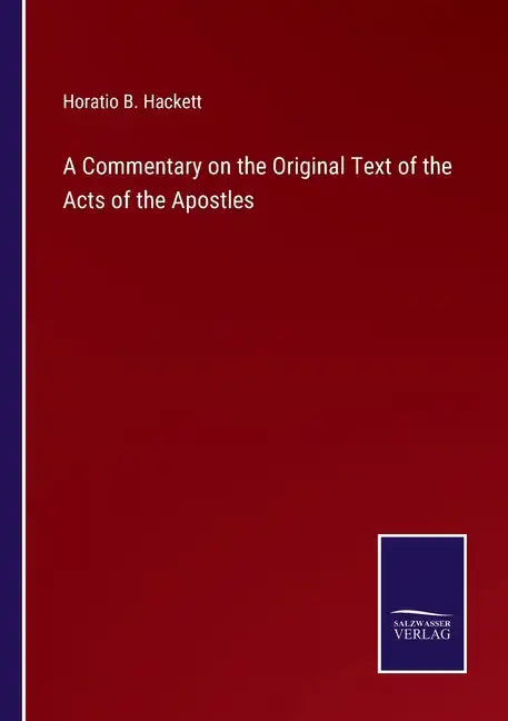 A Commentary on the Original Text of the Acts of the Apostles - Paperback