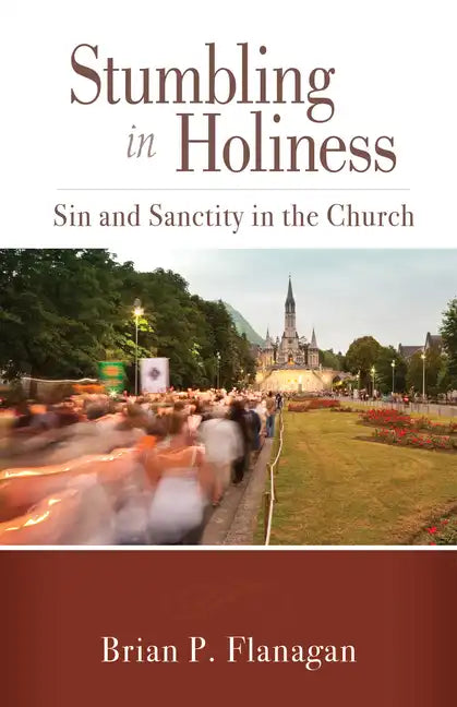 Stumbling in Holiness: Sin and Sanctity in the Church - Paperback