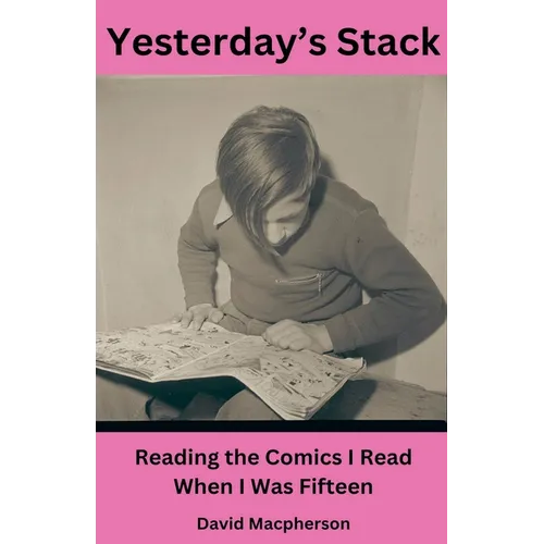 Yesterday's Stack: Reading the Comics I Read When I Was Fifteen