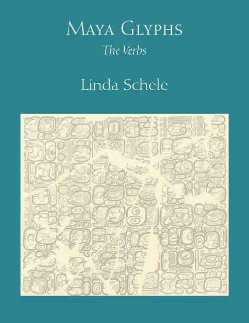 Maya Glyphs: The Verbs - Paperback