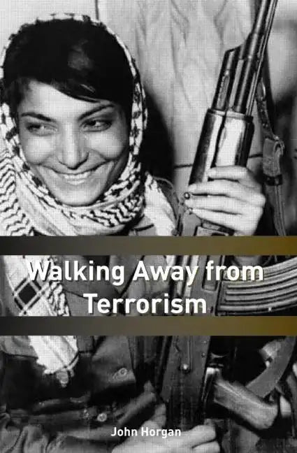 Walking Away from Terrorism: Accounts of Disengagement from Radical and Extremist Movements - Paperback