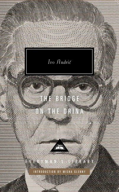 The Bridge on the Drina: Introduction by Misha Glenny - Hardcover