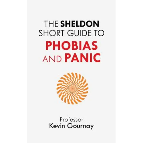 The Sheldon Short Guide to Phobias and Panic - Paperback