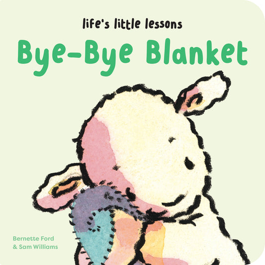 Life's Little Lessons: Bye-Bye Blanket - Board Book