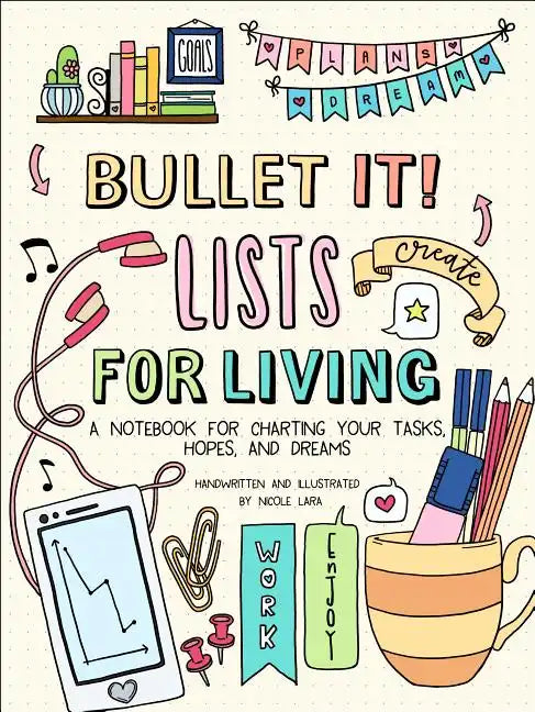 Bullet It! Lists for Living: A Notebook for Charting Your Tasks, Hopes, and Dreams - Paperback