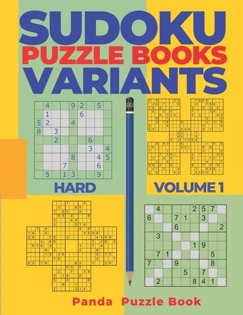 Sudoku Variants Puzzle Books Hard - Volume 1: Sudoku Variations Puzzle Books - Brain Games For Adults - Paperback