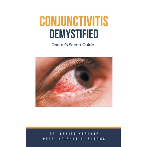 Conjunctivitis Demystified: Doctor's Secret Guide - Paperback