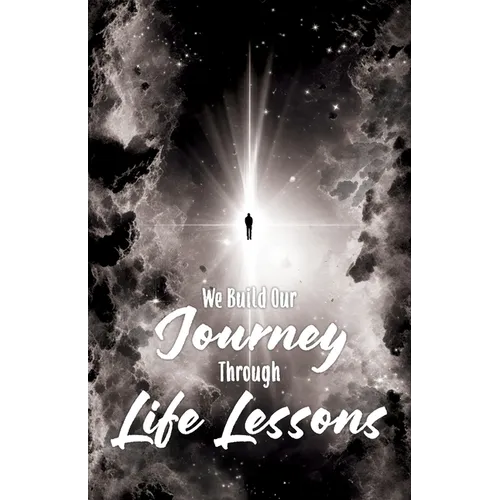 We Build Our Journey through Life Lessons - Paperback