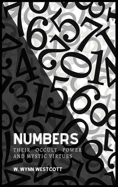 NUMBERS, Their Occult Power And Mystic Virtues - Hardcover
