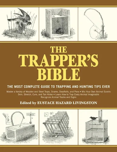 The Trapper's Bible: The Most Complete Guide to Trapping and Hunting Tips Ever - Paperback