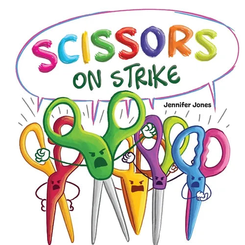 Scissors on Strike: A Funny, Rhyming, Read Aloud Kid's Book About Respect and Kindness for School Supplies - Paperback