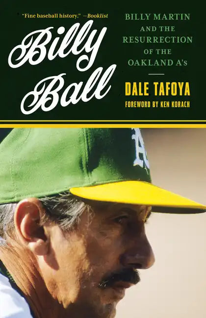 Billy Ball: Billy Martin and the Resurrection of the Oakland A's - Paperback