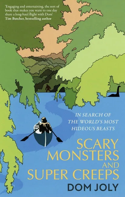 Scary Monsters and Super Creeps: In Search of the World's Most Hideous Beasts - Paperback