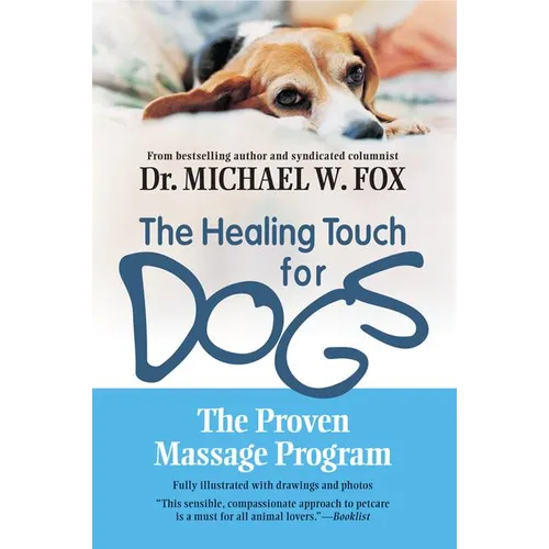 The Healing Touch for Dogs: The Proven Massage Program for Dogs - Paperback