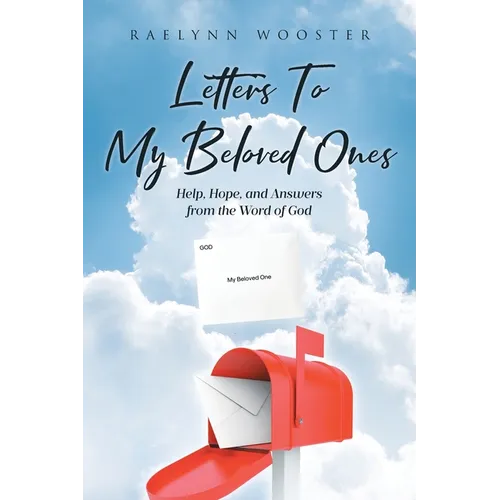 Letters To My Beloved Ones: Help, Hope, and Answers from the Word of God - Paperback
