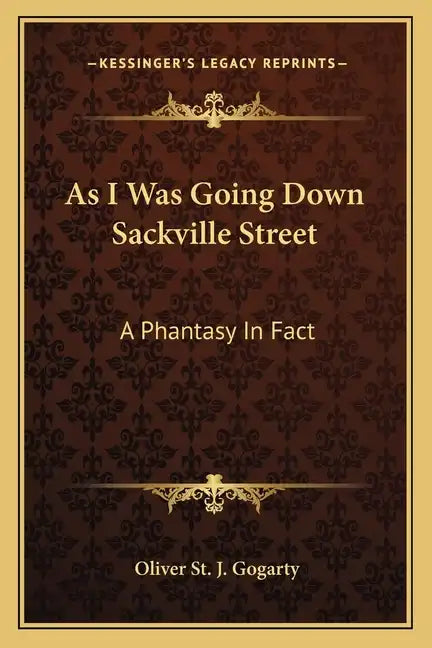 As I Was Going Down Sackville Street: A Phantasy In Fact - Paperback