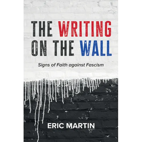 The Writing on the Wall: Signs of Faith Against Fascism - Paperback