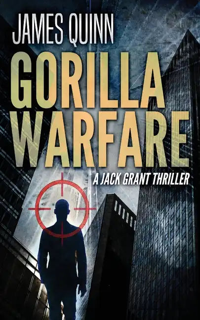 Gorilla Warfare: A Jack Grant Thriller - Paperback