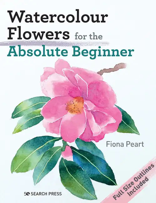 Watercolour Flowers for the Absolute Beginner - Paperback