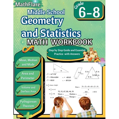 Middle School Geometry and Statistics Workbook 6th to 8th Grade: Mean, Median, Mode, Range, Area, Perimeter, Volume, Surface Area, Pythagorean Theorem - Paperback