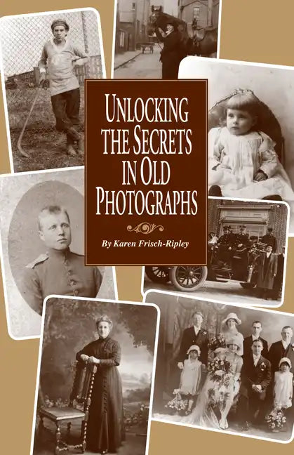 Unlocking the Secrets in Old Photographs - Paperback