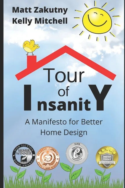 Tour Of Insanity: A Manifesto For Better Home Design - Paperback