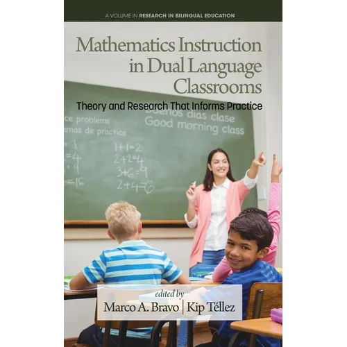 Mathematics Instruction in Dual Language Classrooms: Theory and Research That Informs Practice - Hardcover