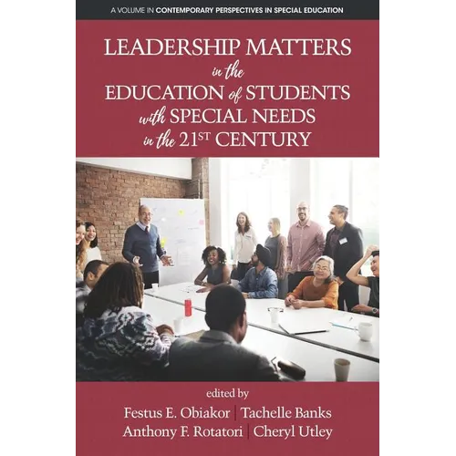 Leadership Matters in the Education of Students with Special Needs in the 21st Century - Paperback